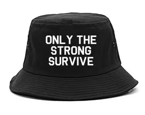 Only The Strong Survive Mens Bucket Hat